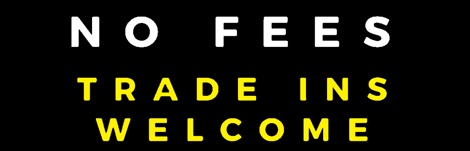 No Fees Trade Ins Welcome no fees black